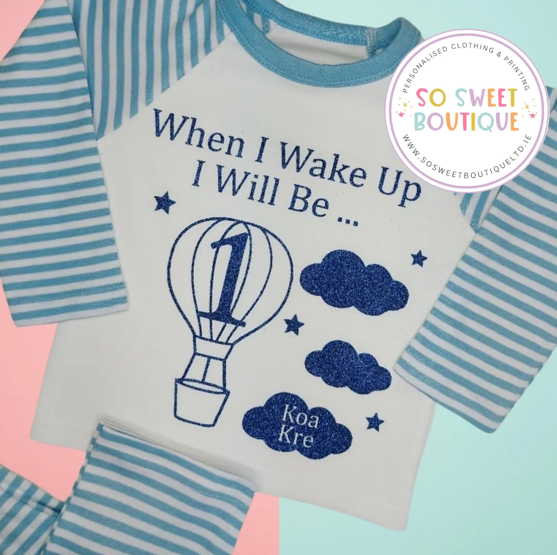 Hot Air Balloon When I Wake Up Personalised Birthday Pyjamas - SoSweetBoutiqueLtd